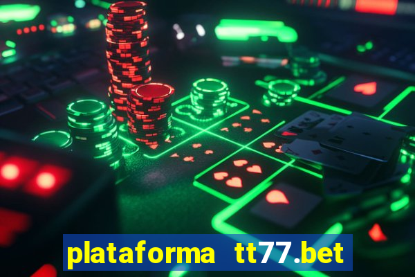 plataforma tt77.bet paga mesmo